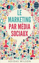 Icon image Le Marketing par Média sociaux