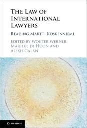 Icon image The Law of International Lawyers: Reading Martti Koskenniemi