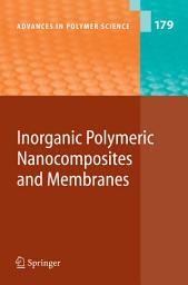 Icon image Inorganic Polymeric Nanocomposites and Membranes