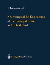 Icon image Neurosurgical Re-Engineering of the Damaged Brain and Spinal Cord