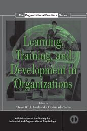 Icon image Learning, Training, and Development in Organizations