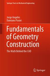 Icon image Fundamentals of Geometry Construction: The Math Behind the CAD