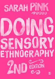 Icon image Doing Sensory Ethnography: Edition 2