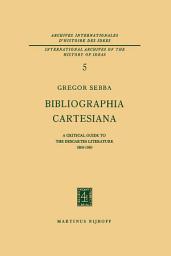 Icon image Bibliographia Cartesiana: A Critical Guide to the Descartes Literature 1800–1960