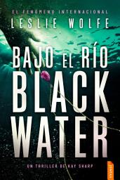 Icon image Bajo el río Blackwater: Un thriller trepidante y adictivo de suspense