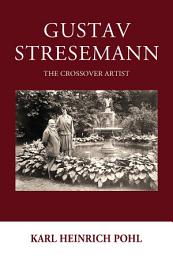 Icon image Gustav Stresemann: The Crossover Artist