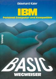 Icon image BASIC-Wegweiser für IBM Personal Computer und Kompatible: Ausgabe 2