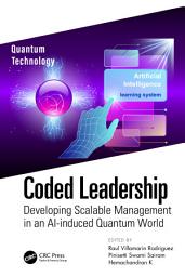 Icon image Coded Leadership: Developing Scalable Management in an AI-induced Quantum World