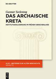 Icon image Das archaische Kreta: Institutionalisierung im frühen Griechenland