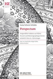 Icon image Perspectum: Ausgewählte Aufsätze zur Frühen Neuzeit und Historiographiegeschichte anlässlich ihres 65. Geburtstages