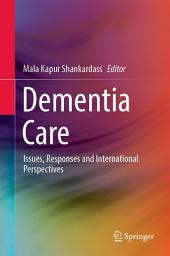 Icon image Dementia Care: Issues, Responses and International Perspectives