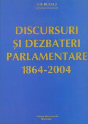 Icon image Discursuri și dezbateri parlamentare (1864-2004)