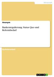 Icon image Bankenregulierung. Status Quo und Reformbedarf