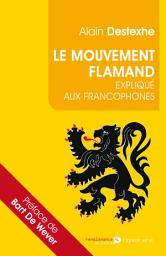 Icon image Le Mouvement flamand expliqué aux francophones