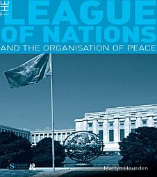 Icon image The League of Nations and the Organization of Peace