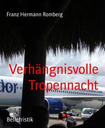 Icon image Verhängnisvolle Tropennacht