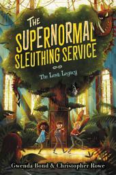 Icon image The Supernormal Sleuthing Service #1: The Lost Legacy