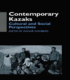 Icon image Contemporary Kazaks: Cultural and Social Perspectives