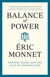 Icon image Balance of Power: Central Banks and the Fate of Democracies