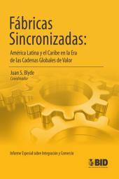 Icon image Fábricas sincronizadas: América Latina y el Caribe en la era de las Cadenas Globales de Valor