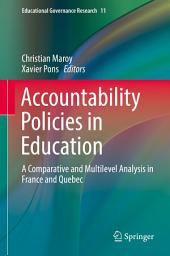 Icon image Accountability Policies in Education: A Comparative and Multilevel Analysis in France and Quebec