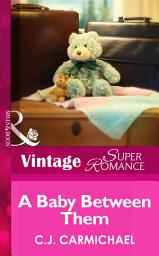 Icon image A Baby Between Them (Return to Summer Island, Book 1) (Mills & Boon Vintage Superromance)