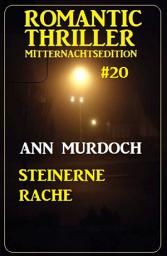 Icon image Steinerne Rache: Romantic Thriller Mitternachtsedition 20