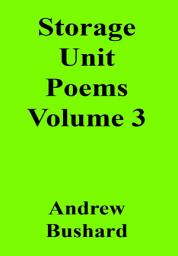 Icon image Storage Unit Poems Volume 3