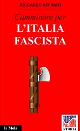 Icon image Camminare per l'Italia fascista