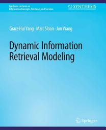 Icon image Dynamic Information Retrieval Modeling