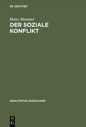 Icon image Der soziale Konflikt: Kommunikative Emergenz und systemische Reproduktion