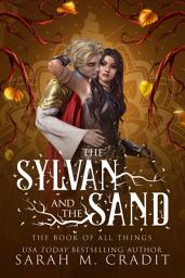 Icon image The Sylvan and the Sand: An Enemies to Lovers Fantasy Romance