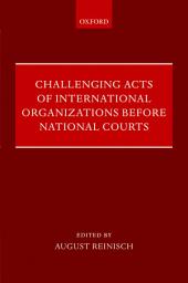 Icon image Challenging Acts of International Organizations Before National Courts