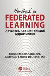 Icon image Handbook on Federated Learning: Advances, Applications and Opportunities