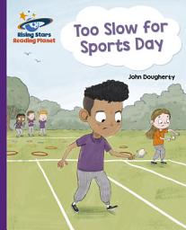 Icon image Reading Planet - Too Slow for Sports Day - Purple: Galaxy