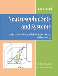 Icon image Neutrosophic Sets and Systems, vol. 4/2014: A Quarterly International Journal in Information Science and Engineering