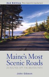 Icon image Maine's Most Scenic Roads: 25 Routes off the Beaten Path, Edition 2