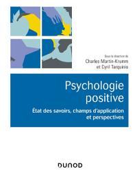 Icon image Psychologie positive: Etat des savoirs, champs d'application et perspectives