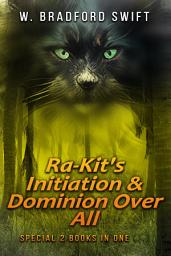 Icon image Ra-Kit's Initiation & Dominion Over All: Special 2 Books in One Set