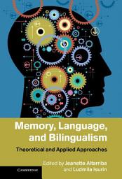 Icon image Memory, Language, and Bilingualism: Theoretical and Applied Approaches