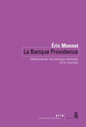 Icon image La Banque Providence: Démocratiser les banques centrales et la monnaie