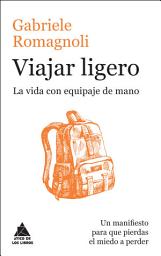 Icon image Viajar ligero: La vida con equipaje de mano