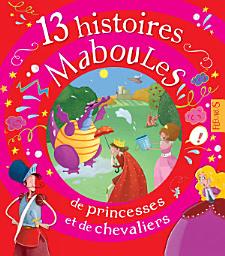 Icon image 13 histoires maboules de princesses et de chevaliers