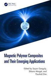 Icon image Magnetic Polymer Composites and Their Emerging Applications