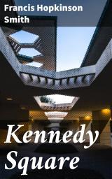 Icon image Kennedy Square: Love, Ambition, and Class in 19th Century Baltimore