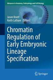 Icon image Chromatin Regulation of Early Embryonic Lineage Specification