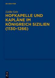 Icon image Hofkapelle und Kapläne im Königreich Sizilien (1130–1266)