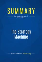 Icon image Summary: The Strategy Machine: Review and Analysis of Downes' Book