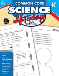 Icon image Common Core Science 4 Today, Grade K: Daily Skill Practice