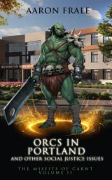 Icon image Orcs in Portland and Other Social Justice Issues